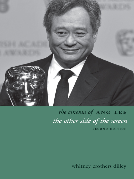 Title details for The Cinema of Ang Lee by Whitney Crothers Dilley - Available